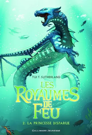 Tui T. Sutherland - Les Royaumes de feu, Tome 2 : La Princesse disparue